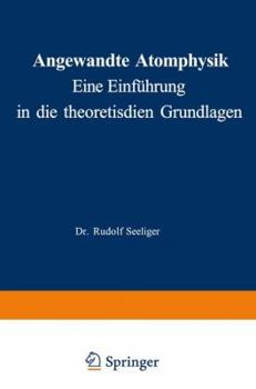 Paperback Angewandte Atomphysik: Eine Einführung in Die Theoretischen Grundlagen [German] Book