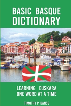 Paperback Basic Basque Dictionary: Learning Euskara One Word at a Time Book