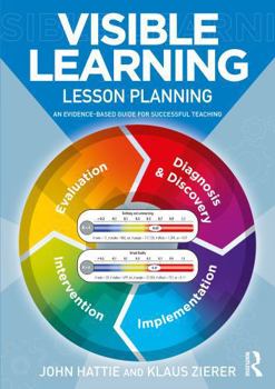 Paperback Visible Learning: Lesson Planning: An Evidence-Based Guide for Successful Teaching Book