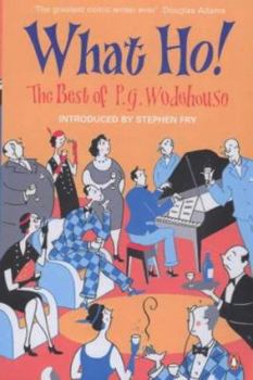 Paperback What Ho! : The Best of P.G.Wodehouse Book