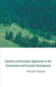 Hardcover Dynamic and Stochastic Approaches to the Environment and Economic Development Book