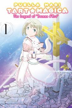 Puella Magi Tart Magica, Vol. 1: The Legend of Jeanne d'Arc - Book #1 of the Puella Magi Tart Magica