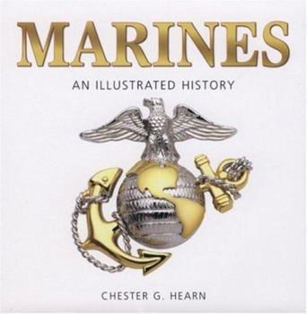 Hardcover Marines: An Illustrated History: The U.S. Marine Corps from 1775 to the 21st Century Book