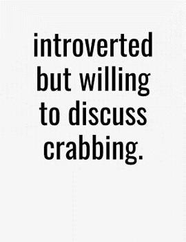 Paperback Introverted But Willing To Discuss Crabbing: College Ruled Composition Notebook Book