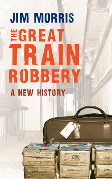 Paperback The Great Train Robbery: A New History Book