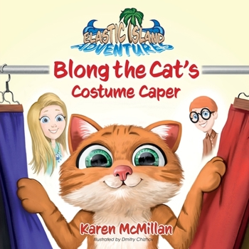 Blong the Cat's Costume Caper - Book  of the Elastic Island Adventures