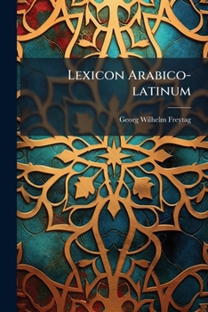 Lexicon Arabico-latinum (Latin Edition)