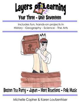 Layers of Learning Year Three Unit Seventeen: Boston Tea Party, Japan, More Reactions, Folk Music