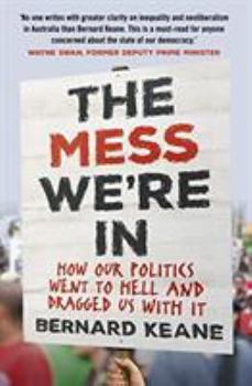 Paperback Mess We're in: How Our Politics Went to Hell and Dragged Us with It Book