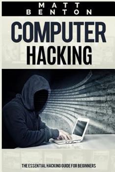 Paperback Computer Hacking: The Ultimate Guide to Learn Computer Hacking and SQL (Hacking, Hacking Exposed, Database Programming) Book