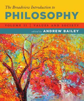 Paperback The Broadview Introduction to Philosophy Volume II: Values and Society Book