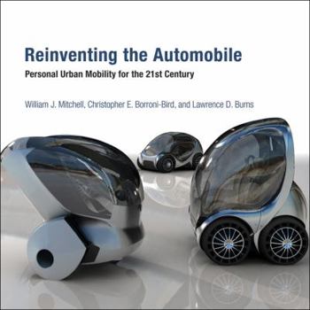 Hardcover Reinventing the Automobile: Personal Urban Mobility for the 21st Century Book