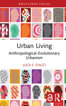 Hardcover Urban Living: Anthropological-Evolutionary Urbanism Book