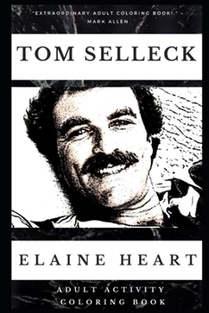 Tom Selleck Adult Activity Coloring Book (Tom Selleck Adult Activity Coloring Books)