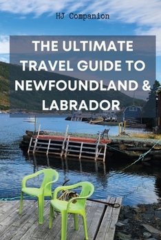 Paperback The Ultimate Travel Guide to Newfoundland & Labrador Book