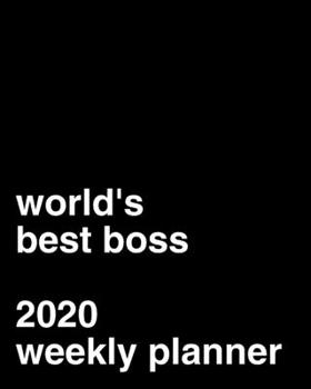 World's Best Boss 2020 Weekly Planner: Gift Idea
