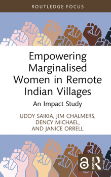 Hardcover Empowering Marginalised Women in Remote Indian Villages: An Impact Study Book