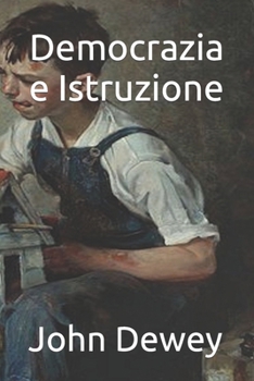 Paperback Democrazia e Istruzione [Italian] Book