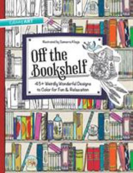 Paperback Off the Bookshelf Coloring Book: 45+ Weirdly Wonderful Designs to Color for Fun & Relaxation Book