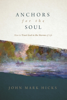Hardcover Anchors for the Soul: How to Trust God in the Storms of Life Book