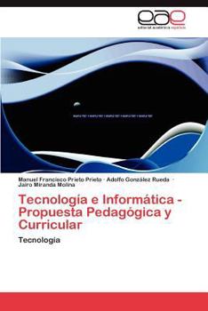 Tecnología e Informática - Propuesta Pedagógica y Curricular: Tecnología
