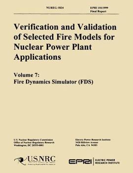 Paperback Verification & Validation of Selected Fire Models for Nuclear Power Plant Application: Volume 7: Fire Dynamics Simulator Book