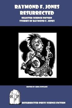 Paperback Raymond F. Jones Resurrected: Selected Science Fiction Stories of Raymond F. Jones Book