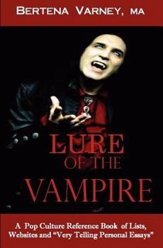 Paperback Lure of the Vampire: A Pop Culture Reference Book of Lists, Websites and Very Personal Essays Book