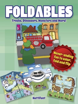 Paperback Foldables -- Trucks, Dinosaurs, Monsters and More!: Never-Ending Fun to Color, Fold and Flip Book