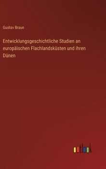 Hardcover Entwicklungsgeschichtliche Studien an europäischen Flachlandsküsten und ihren Dünen [German] Book