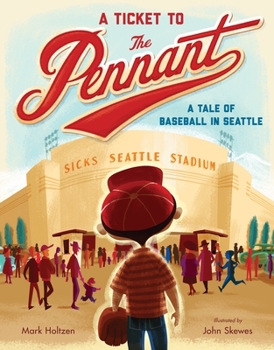 Hardcover A Ticket to the Pennant: A Tale of Baseball in Seattle Book