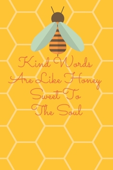 Kind Words Are Like Honey Sweet to the Soul : Religious Notebook, Journal, Diary (110 Pages, Blank, 6 X 9)