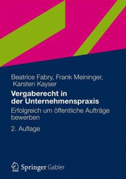 Paperback Vergaberecht in Der Unternehmenspraxis: Erfolgreich Um Öffentliche Aufträge Bewerben [German] Book