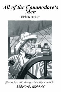 Hardcover All of the Commodore's Men: Just to Know Who's Driving, What a Help It Would Be! Book