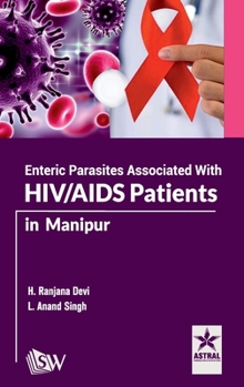 Hardcover Enteric Parasites Associated with HIV/AIDS Patients in Manipur Book