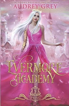 Spring - Book #2 of the Evermore Academy