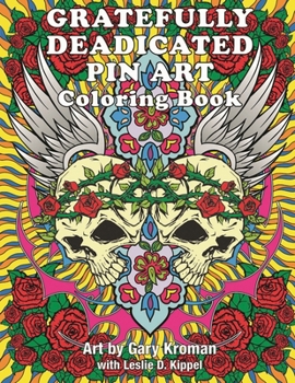 Paperback Gratefully Deadicated Pin Art: Coloring Book