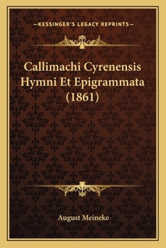 Paperback Callimachi Cyrenensis Hymni Et Epigrammata (1861) [Greek, Ancient (To 1453)] Book