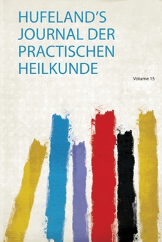 Paperback Hufeland's Journal Der Practischen Heilkunde [German] Book