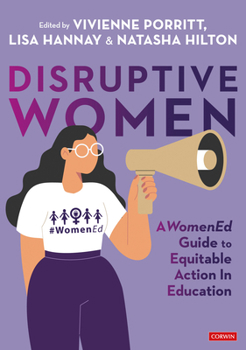 Hardcover Disruptive Women: A Womened Guide to Equitable Action in Education Book