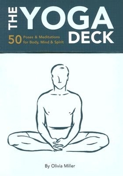 Hardcover The Yoga Deck: 50 Poses & Meditations for Body, Mind, & Spirit Book
