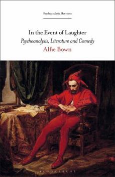 Hardcover In the Event of Laughter: Psychoanalysis, Literature and Comedy Book