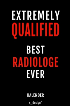 Kalender f�r Radiologen / Radiologe / Radiologin: Immerw�hrender Kalender / 365 Tage Tagebuch / Journal [3 Tage pro Seite] f�r Notizen, Planung / Planungen / Planer, Erinnerungen, Spr�che