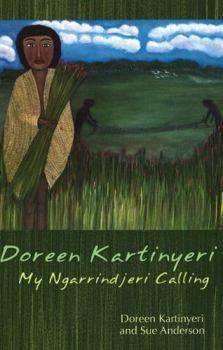 Paperback Doreen Kartinyeri: My Ngarrindjeri calling Book