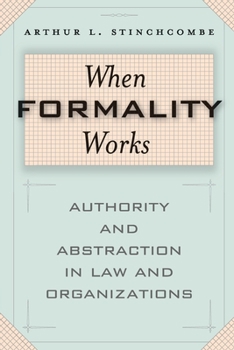 Paperback When Formality Works: Authority and Abstraction in Law and Organizations Book