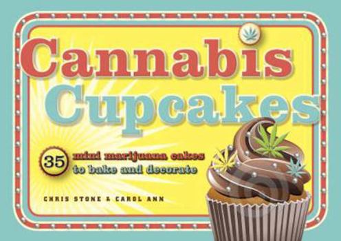 Paperback Cannabis Cupcakes: 35 Mini Marijuana Cakes to Bake and Decorate Book