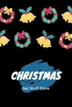 Paperback Christmas Get Stuff Done: To-Do List Journal for Christmas, Planning Notes, Notebook to Help You Get Stuff Done,6"x9",100 pages, Check List, for Book
