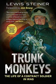 Paperback Trunk Monkeys: The Life of a Contract Soldier in Iraq Book