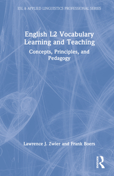 Hardcover English L2 Vocabulary Learning and Teaching: Concepts, Principles, and Pedagogy Book