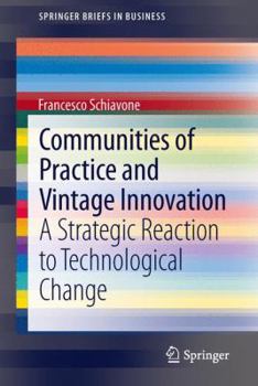 Paperback Communities of Practice and Vintage Innovation: A Strategic Reaction to Technological Change Book